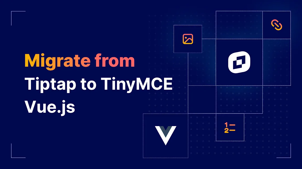 Migrating from Tiptap to TinyMCE: the Vue.js configuration